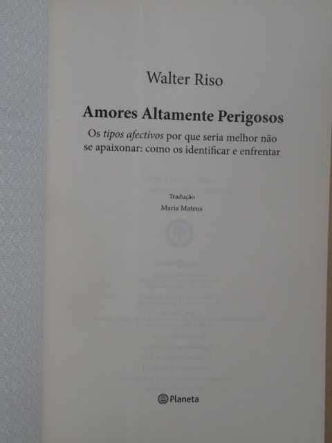 Amores Altamente Perigosos de Walter Riso - 1ª Edição