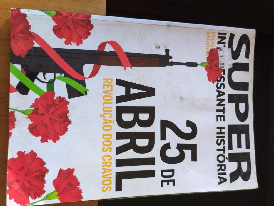 Revista Super Interessante História 25 de Abril A Revolução dos Cravos