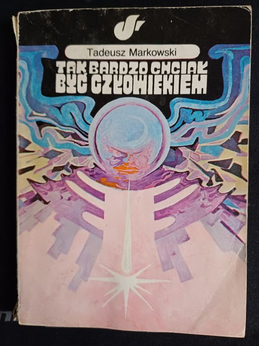 Tak bardzo chciał być człowiekiem- Tadeusz Markowski