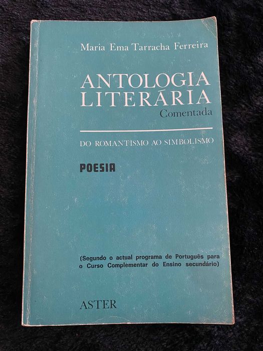 Antologia Literária Comentada – Do Romantismo ao Simbolismo: Poesia – M. Ema Tarracha Ferreira