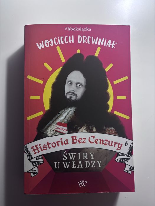 Historia Bez Cenzury 6. Świry u władzy