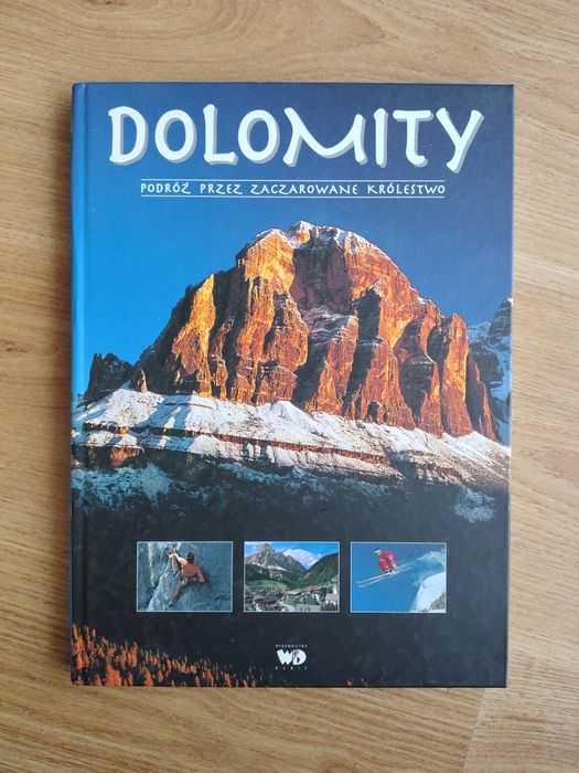 Dolomity podróż przez zaczarowane królestwo