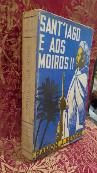 Santiago e aos Moiros! - Ramon J. Sender
