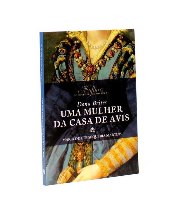 Dona Brites: A Woman of the House of Aviz, Maria Odete Sequeira Martins