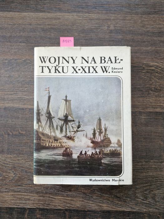 A1983."Wojny na Bałtyku X-XIX wieku" Edmund Kosiarz