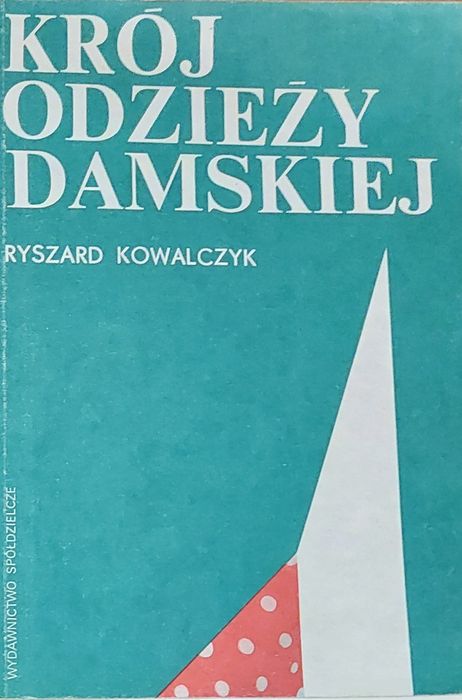 Krój odzieży damskiej, Ryszard Kowalczyk