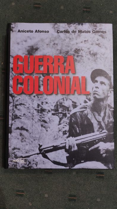 Guerra Colonial - Aniceto Afonso/Carlos de Matos Gomes