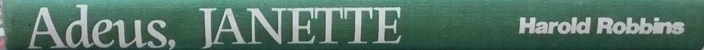Adeus Janette - Harold Robbins (1984)