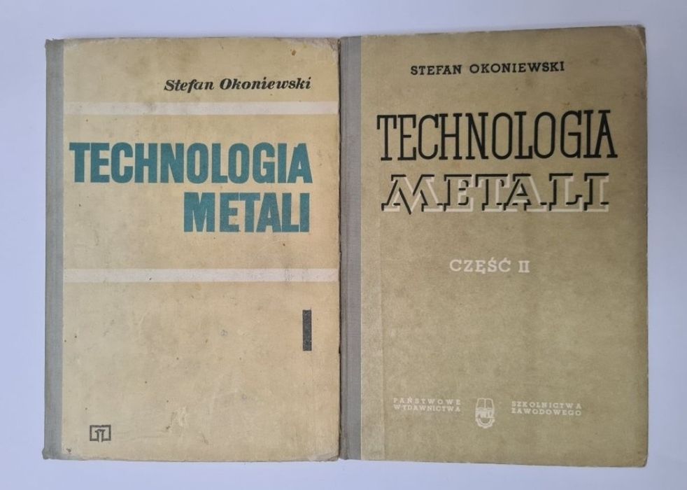 Technologia metali - Stefan Okoniewski. Dwa tomy