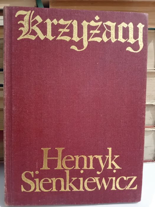 Henryk Sienkiewicz Krzyżacy tom 1