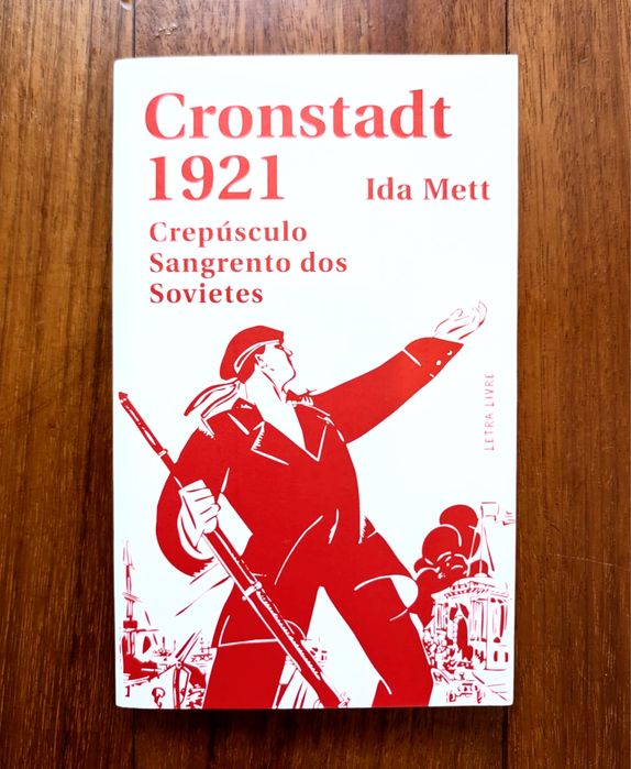 Ida Mett - Cronstadt 1921: Crepúsculo Sangrento dos Sovietes