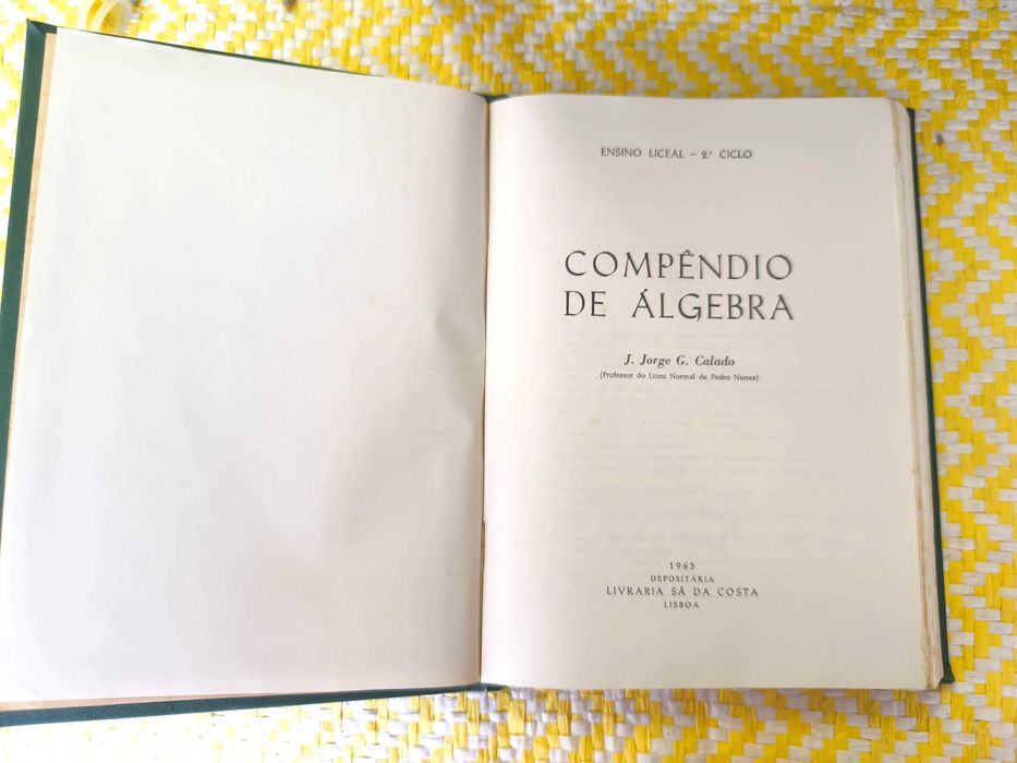 Compêndio de Álgebra – Ensino Liceal – 2º Ciclo J. Jorge G. Calado