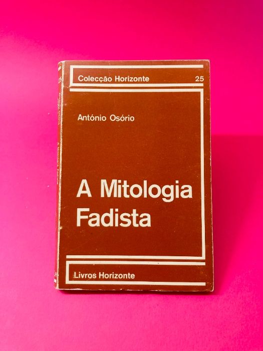 A Mitologia Fadista - António Osório
