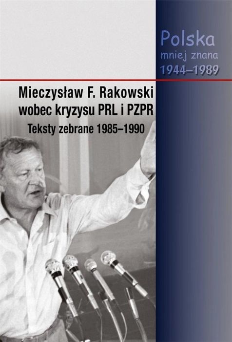 Mieczysław F. Rakowski wobec kryzysu PRL i PZPR ASPRA red. Piotr
