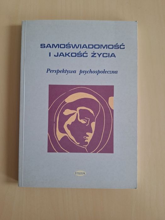 Samoświadomość i jakość życia Perspektywa psychospołeczna