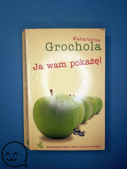 Ja wam pokażę! / Grochola Katarzyna