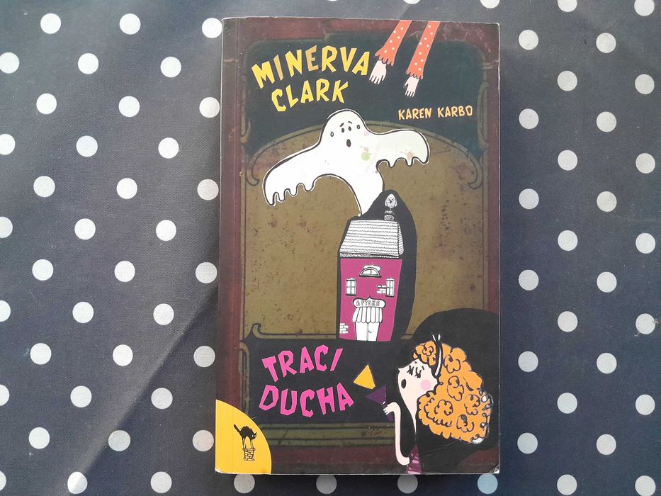 Minerva Clark traci ducha Karen Karbo