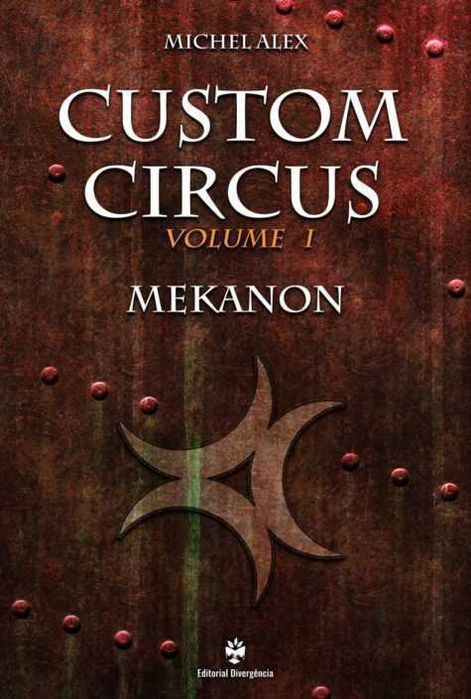 Livro Custom Circus - Volume I Mekanon de Michel Alex [Portes Grátis]