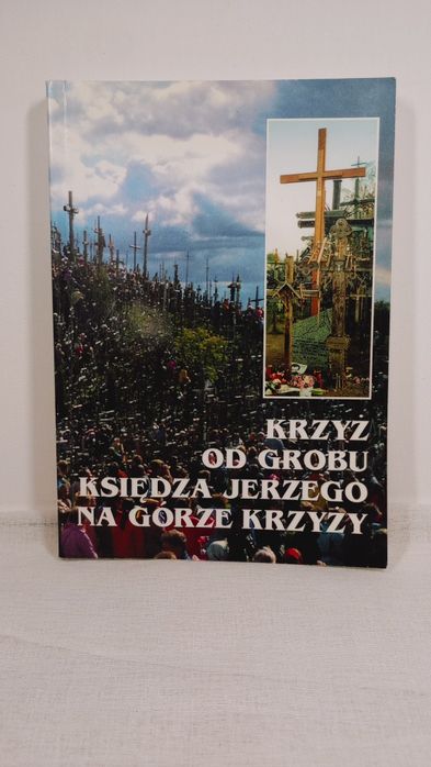Krzyż od grobu księdza Jerzego na Górze Krzyży.