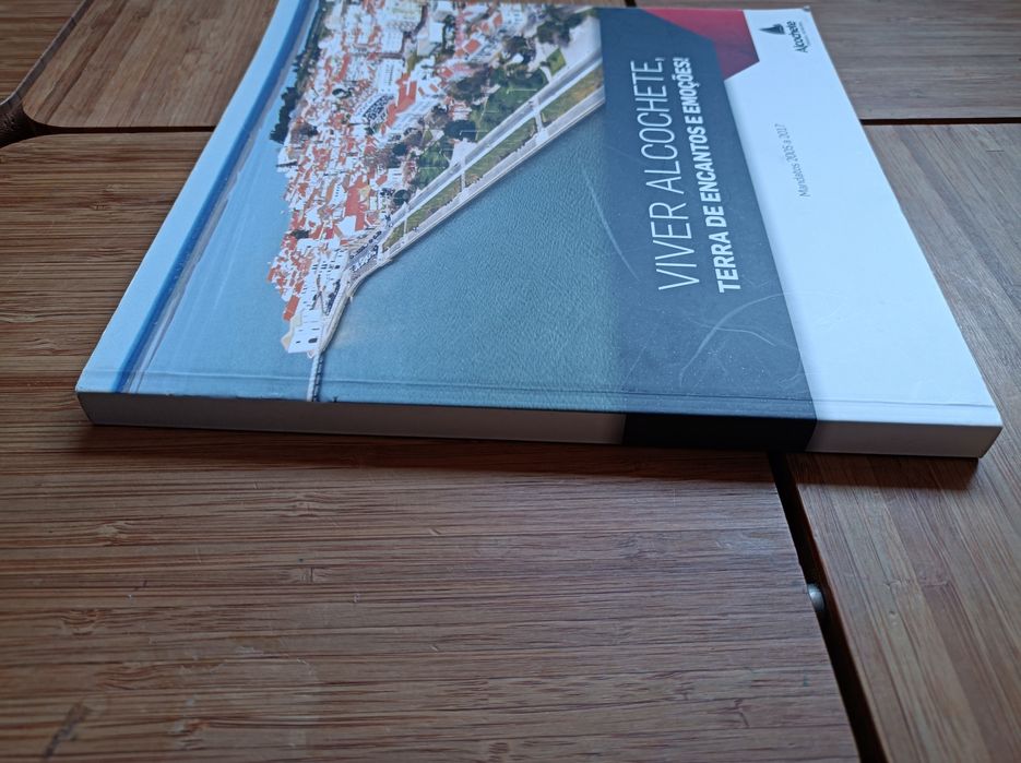 Livro - Viver Alcochete * Terra de Encantos e Emoções  * 2005 / 2017