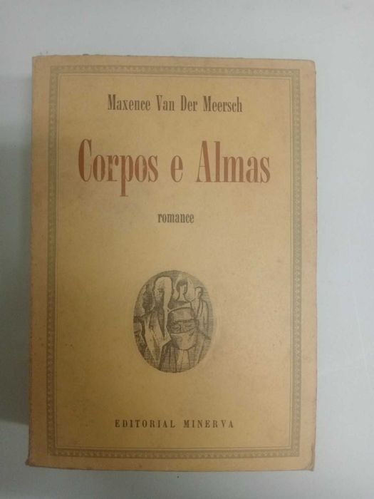 Corpos e Almas – Maxence Van der Meersch – Editorial Minerva