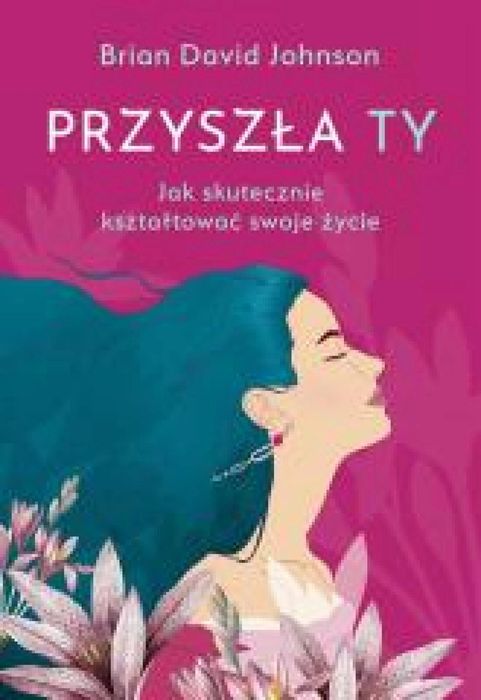 Przyszła ty Muza Brian David Johnson, Anna Czajkowska Rok wydania: