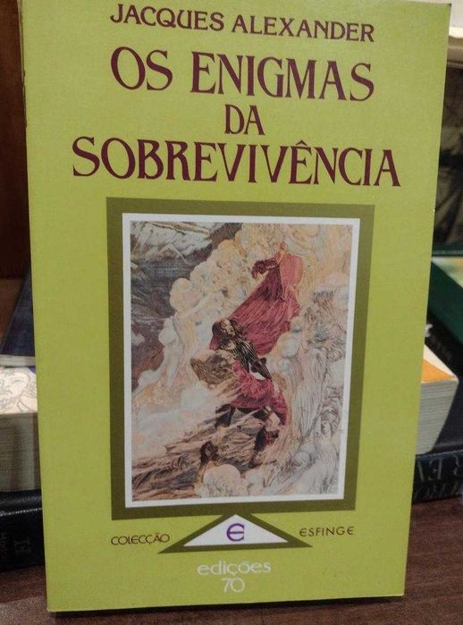 Os Enigmas da Sobrevivência - Jacques Alexander