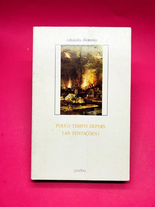 Pouco Tempo Depois ( as tentações ) — Eduarda Dionísio