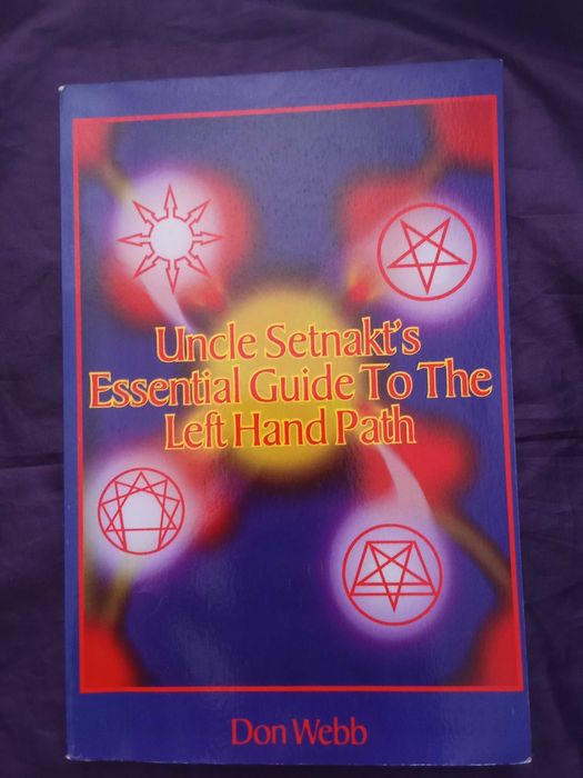 Uncle Setnakt's Essential Guide to the Left Hand Path - Don Webb