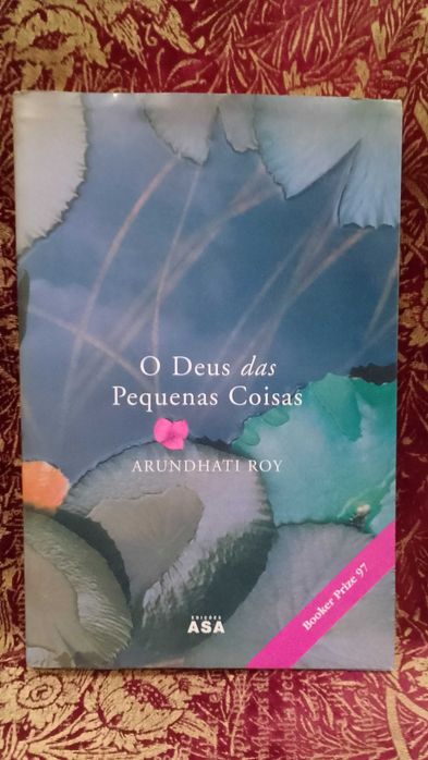 O Deus das pequenas coisas - Arundhati Roy