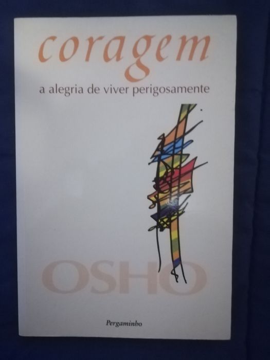 Coragem a alegria de viver perigosamente