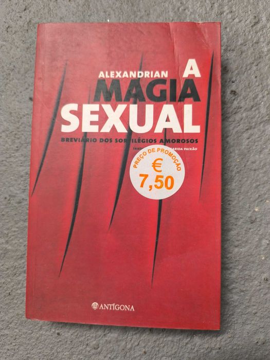 Magia Sexual: Breviário dos Sortilégios Amorosos - Alexandrian