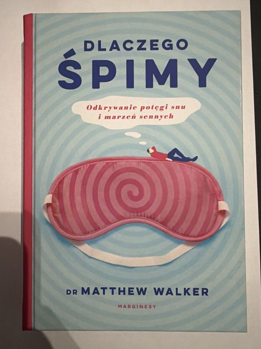 Dlaczego Śpimy nowa ksążka dr Matthew Walker