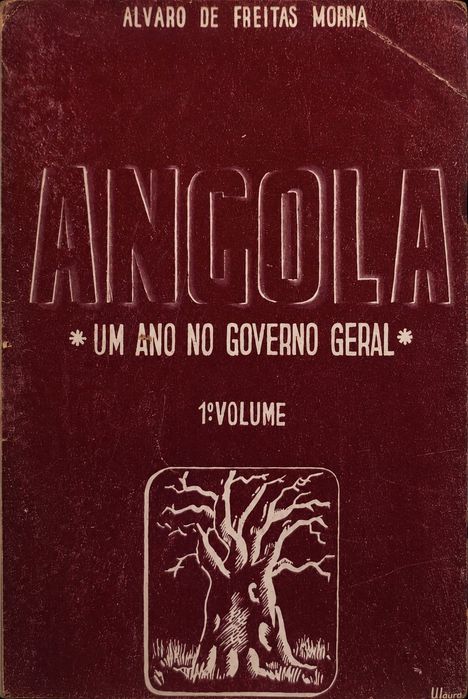 ANGOLA (1943) – UM ANO NO GOVERNO GERAL | Álvaro de Freitas Morna. Livro Colonial Ilustrado