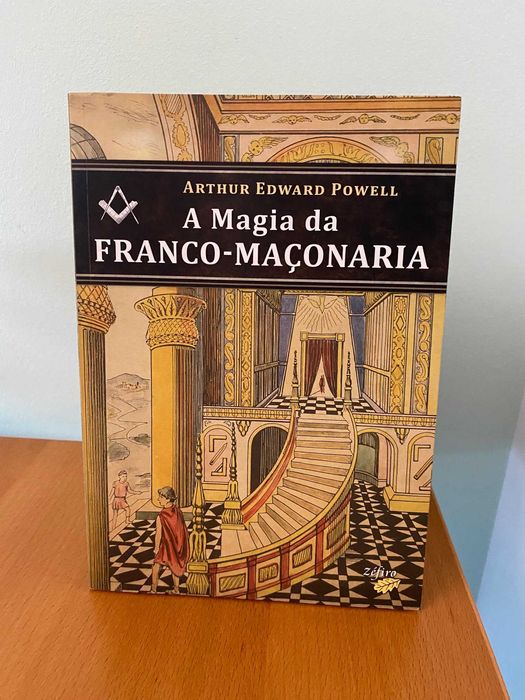 A Magia da Franco-Maçonaria - Arthur Edward Powell