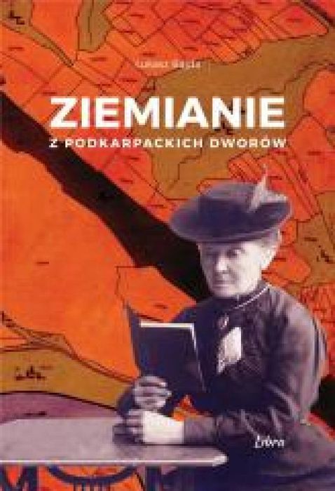 Ziemianie z podkarpackich dworów Libra Łukasz Bajda Rok wydania: 2024