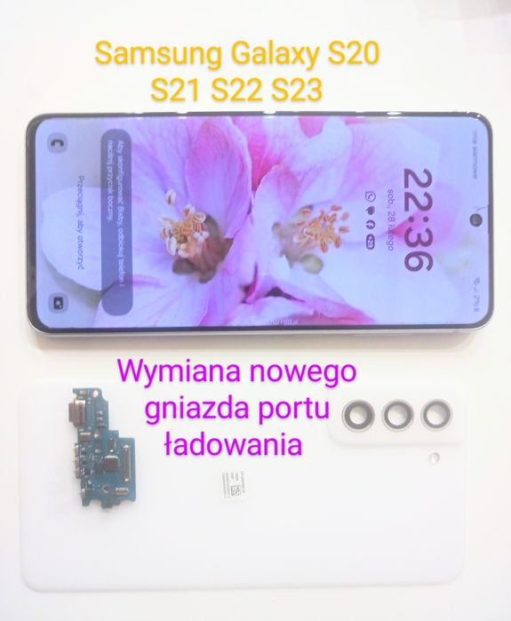 Telefon Samsung S20 S21 S22 S23 wymiana gniazdo ładowania,bateria