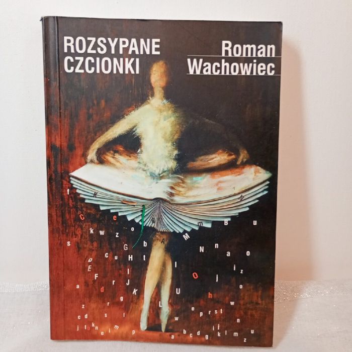Rozsypane czcionki. Roman Wachowiec