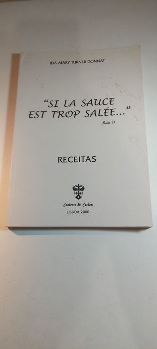 Si La Sauce Est Trop Salée, Receitas - Ida Mary Turner Donnat (2000]