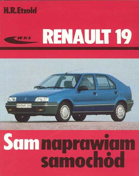 Renault 19 - od XI 1988 do I 1996 SAM NAPRAWIAM