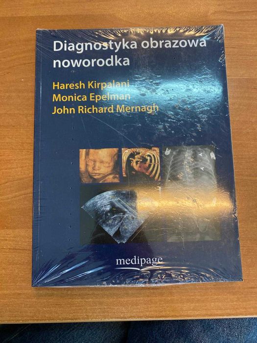 "Diagnostyka obrazowa noworodka" Haresh Kirpalani Monica Epelman John Richard Mernagh
