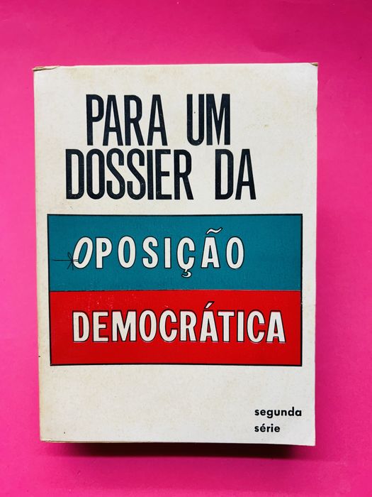 FOR A DOSSIER OF THE DEMOCRATIC OPPOSITION, Second Series