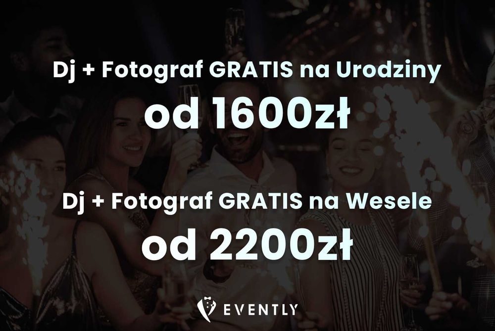 DJ + Fotograf GRATIS – Urodziny, Wesela, Imprezy. Evently
