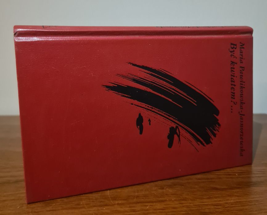 Być kwiatem? - Maria Pawlikowska-Jasnorzewska