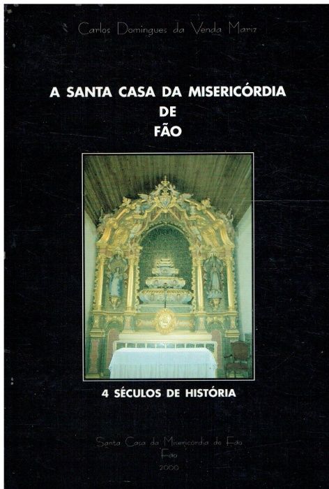 7476 A Santa Casa da Misericórdia de Fão: 4 Centuries of History