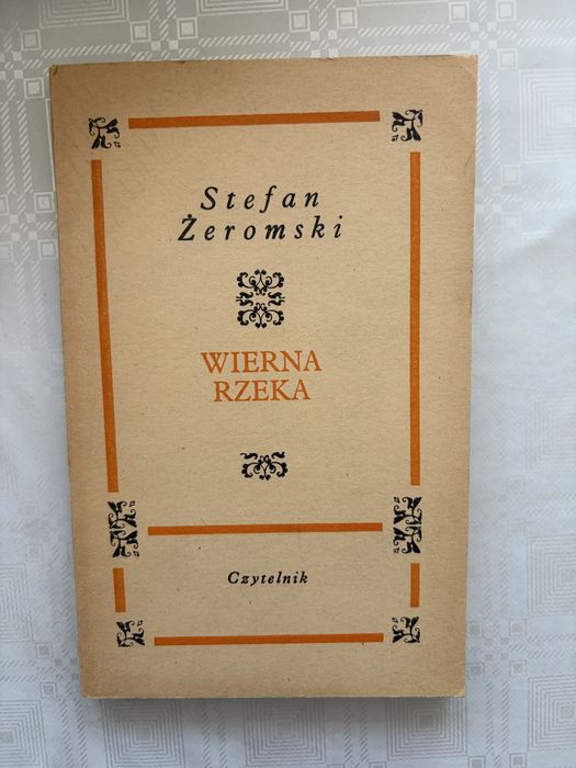 Wierna rzeka - Stefan Żeromski