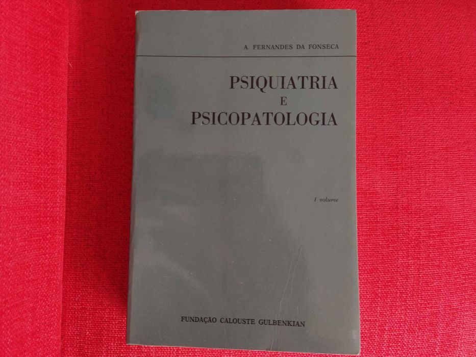 Psiquiatria e Psicopatologia - Fund.Calouste Gulbenkian – Vol.1