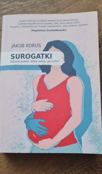 Surogatki. Historie kobiet, które rodzą "po cichu"