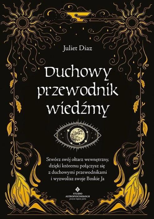 Duchowy przewodnik wiedźmy Studio Astropsychologii Juliet Diaz Rok