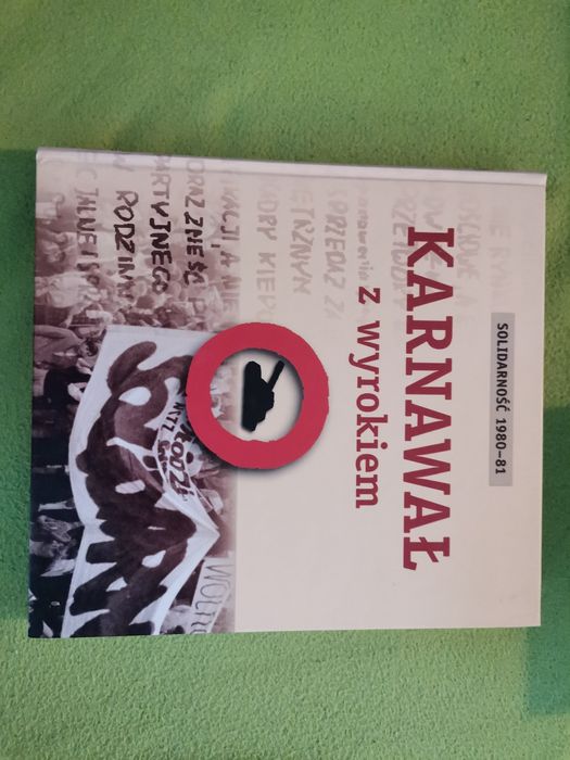 Karnawał z wyrokiem. Solidarność 1980-81